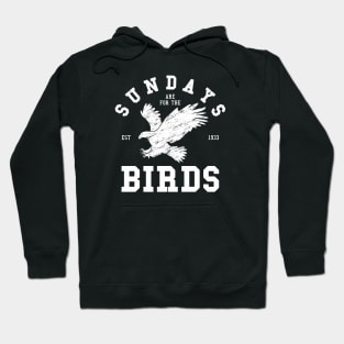 Sundays Are For The Birds - Philadelphia Eagles Hoodie